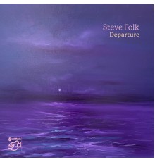 Steve Folk - Departure