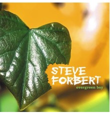 Steve Forbert - Evergreen Boy