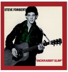 Steve Forbert - Jack Rabbit Slim