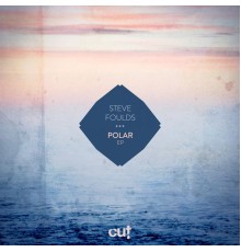 Steve Foulds - Polar EP