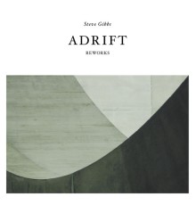 Steve Gibbs - Adrift Reworks