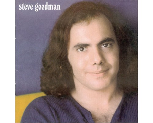 Steve Goodman - Steve Goodman