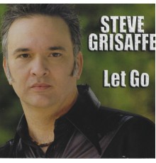 Steve Grisaffe - Let Go