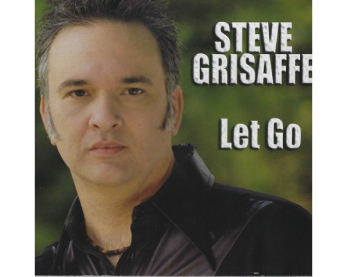 Steve Grisaffe - Let Go