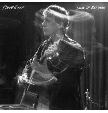 Steve Gunn - Livin' In Between