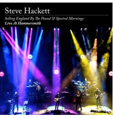 Steve Hackett - Selling England By The Pound & Spectral Mornings: Live At Hammersmith (Live at Hammersmith, 2019)