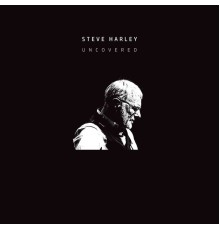 Steve Harley - Uncovered