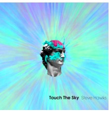 Steve Hawks - Touch The Sky