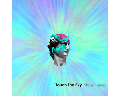 Steve Hawks - Touch The Sky