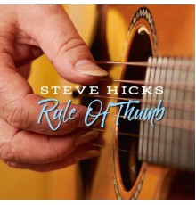 Steve Hicks - Rule of Thumb