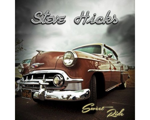 Steve Hicks - Sweet Ride