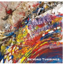 Steve Hunt, Roberto Badoglio & Bjossi Klutsch - Beyond Turbines