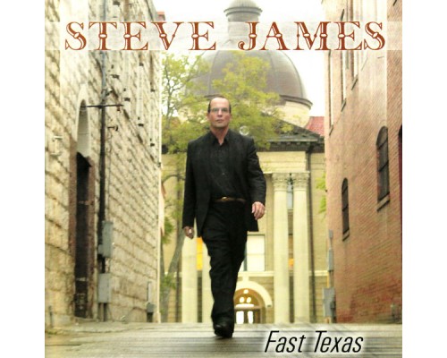 Steve James - Fast Texas