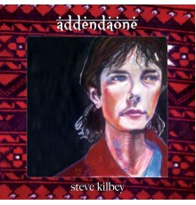 Steve Kilbey - Addendaone