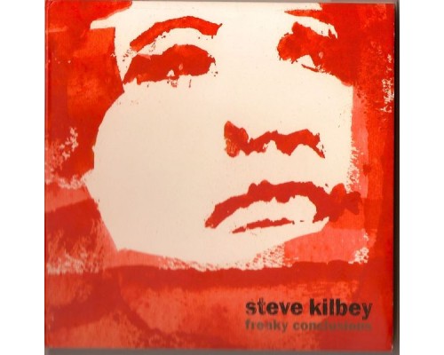 Steve Kilbey - Freaky Conclusions