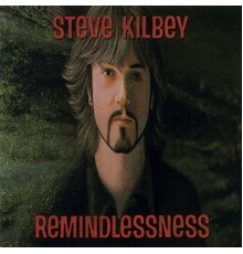 Steve Kilbey - Remindlessness