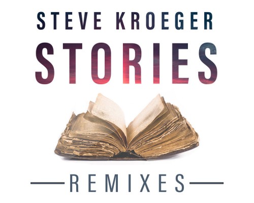 Steve Kroeger - Stories (Remixes)