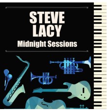 Steve Lacy - Midnight Sessions