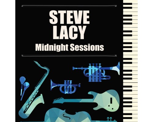 Steve Lacy - Midnight Sessions