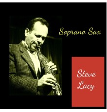 Steve Lacy - Soprano Sax