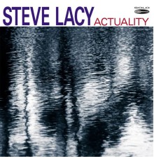 Steve Lacy - Actuality