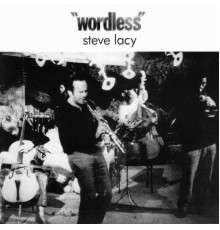 Steve Lacy - Wordless