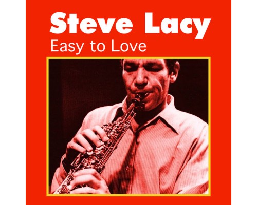 Steve Lacy - Easy to Love