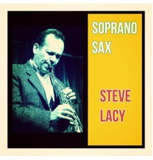 Steve Lacy - Soprano Sax