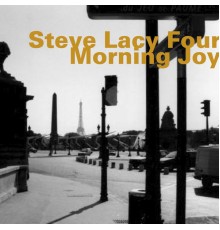 Steve Lacy Four - Morning Joy