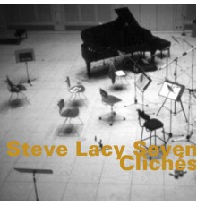 Steve Lacy Seven - Clichés