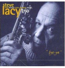 Steve Lacy Trio - Bye-Ya