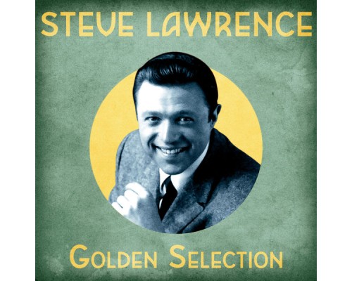 Steve Lawrence - Golden Selection  (Remastered)