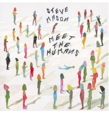 Steve Mason - Meet The Humans