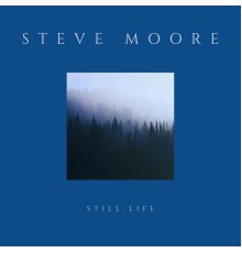 Steve Moore - Still Life