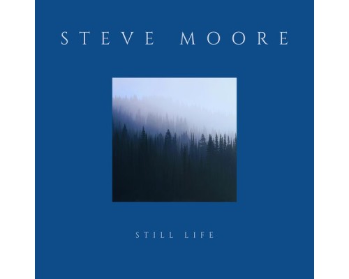 Steve Moore - Still Life