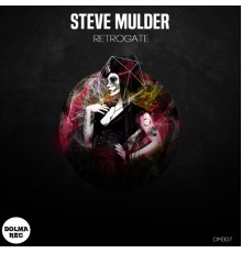 Steve Mulder - Retrogate (Original Mix)