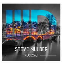 Steve Mulder - Kusesai