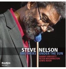 Steve Nelson - Brothers Under the Sun
