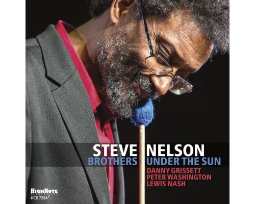 Steve Nelson - Brothers Under the Sun Steve Nelson - Brothers Under the Sun