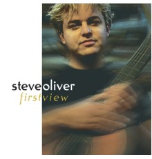 Steve Oliver - First View