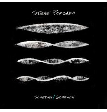 Steve Porcaro - Someday / Somehow