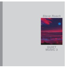 Steve Roach - Quiet Music 3