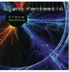 Steve Roach - Light Fantastic