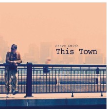 Steve Smith - This Town