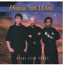 Steve Smith, Scott Henderson & Victor Wooten - Vital Techtones