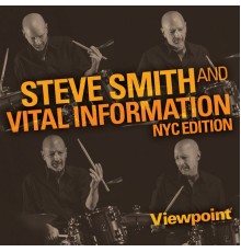 Steve Smith & Vital Information NYC Edition - Viewpoint