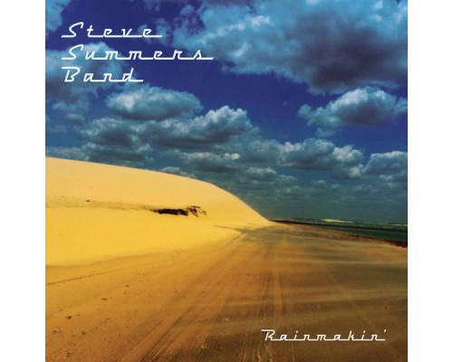 Steve Summers Band - Rainmakin'