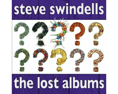 Steve Swindells - The Lost Albums