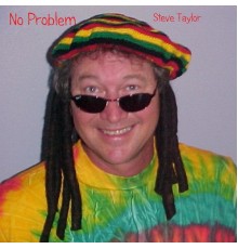 Steve Taylor - No Problem