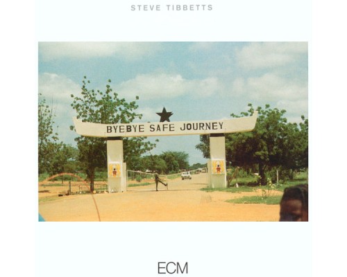 Steve Tibbetts - Safe Journey